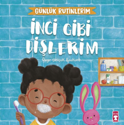 İnci Gibi Dişlerim - Günlük Rutinlerim | Özge Selçuk Bozkurt | Timaş Ç