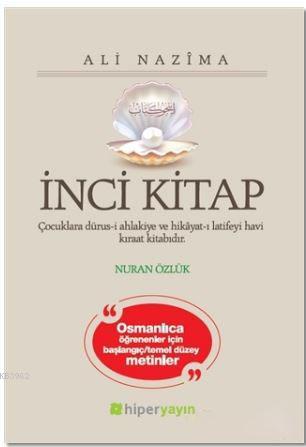 İnci Kitap; Çocuklara Dürus-i Ahlakiye ve Hikayat-ı Latifeyi Havi Kıra