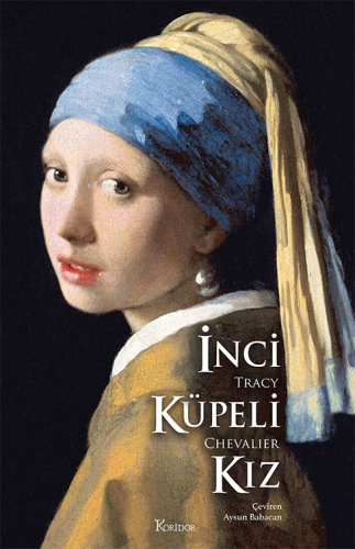 İnci Küpeli Kız | Tracy Chevalier | Koridor Yayıncılık