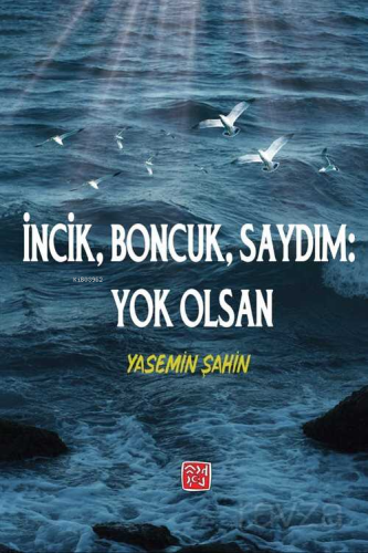 İncik, Boncuk Saydım: Yok Olsan | Yasemin Şahin | Kutlu Yayınevi