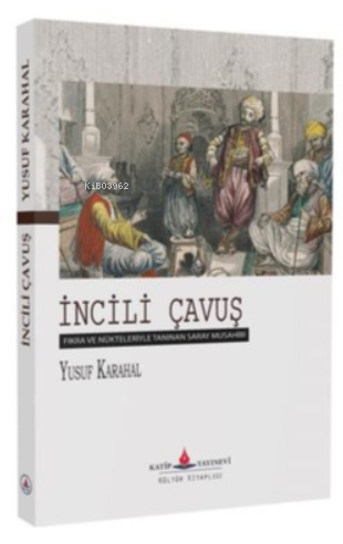 İncili Çavuş | Yusuf Karahal | Katip Yayınevi