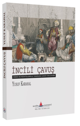 İncili Çavuş | Yusuf Karahal | Katip Yayınevi