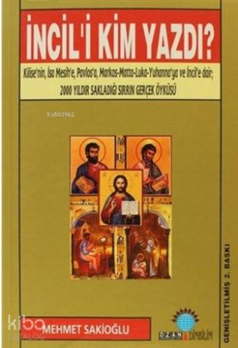 İncil'i Kim Yazdı? | Mehmet U. Sakioğlu | Ozan Yayıncılık