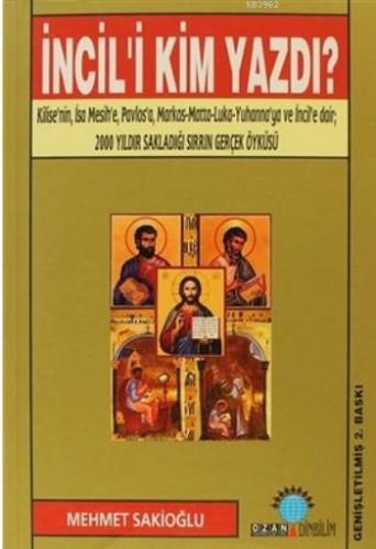 İncil'i Kim Yazdı? | Mehmet U. Sakioğlu | Ozan Yayıncılık