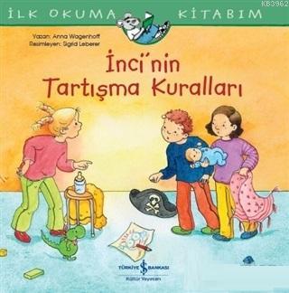 İnci'nin Tartışma Kuralları; İlk Okuma Kitabım | Anna Wagenhoff | Türk