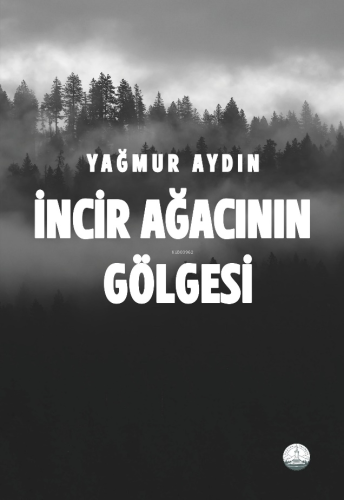 İncir Ağacının Gölgesi | Yağmur Aydın | Odessa Yayınevi