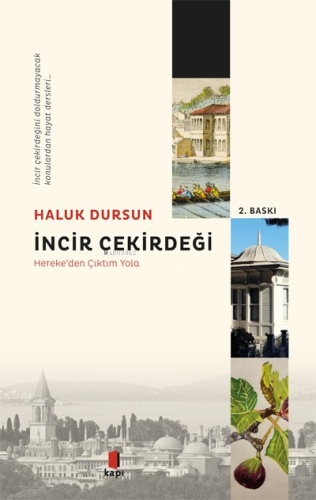 İncir Çekirdeği; Hereke'den Çıktım Yola | Haluk Dursun | Kapı Yayınlar