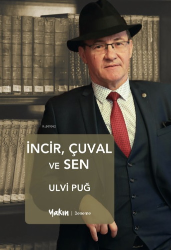 İncir, Çuval ve Sen | Ulvi Puğ | Yakın Kitabevi Yayınları