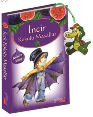 İncir Kokulu Masallar; Kokulu Kitap | Kolektif | Yakamoz Yayınları