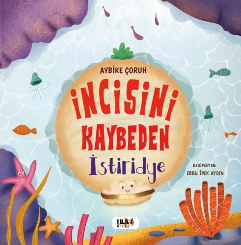 İncisini Kaybeden İstiridye | Aybike Çoruh | Tilki Kitap