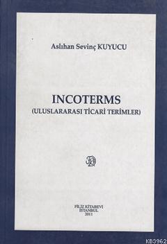 Incoterms; Uluslararası Ticari Terimler | Aslıhan Sevinç Kuyucu | Fili