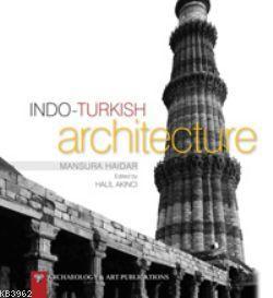 Indo-Turkish Architecture | Mansura Haidar | Arkeoloji ve Sanat Yayınl