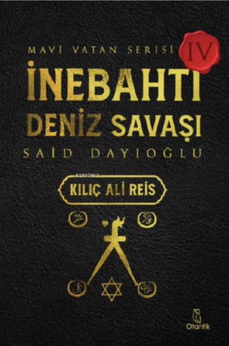 İnebahtı Deniz Savaşı-Kılıç Ali Reis;Mavi Vatan Serisi | Said Dayıoğlu