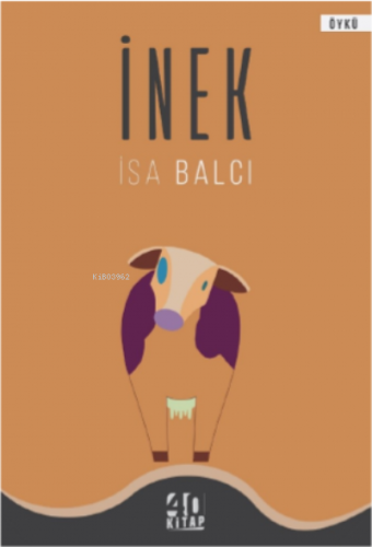 İnek | İsa Balcı | 40 Kitap