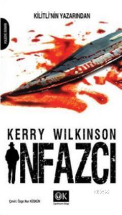 İnfazcı | Kerry Wilkinson | Optimum Kitap