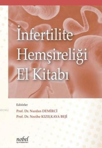 İnfertilite Hemşireliği El Kitabı | Kolektif | Nobel Tıp Kitabevi