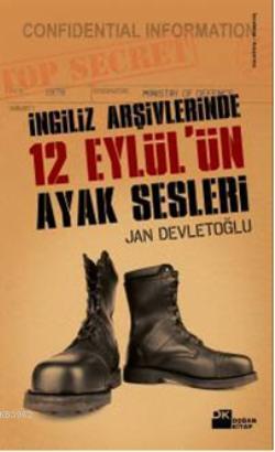 İngiliz Arşivlerinde 12 Eylül'ün Ayak Sesleri | Jan Devletoğlu | Doğan