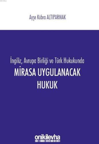 İngiliz, Avrupa Birliği ve Türk Hukukunda Mirasa Uygulanacak Hukuk | A