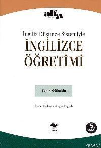 İngiliz Düşünce Sistemiyle İngilizce Öğretimi | Tekin Gültekin | Alfa 