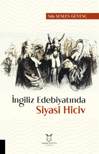 İngiliz Edebiyatında Siyasi Hiciv | Sıla Şenlen Güvenç | Akademisyen K