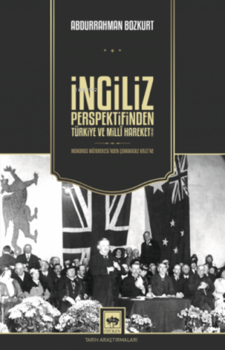 İngiliz Perspektifinden Türkiye ve Millî Hareket | Abdurrahman Bozkurt