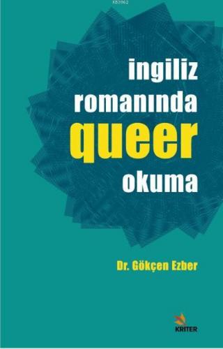 İngiliz Romanında Queer Okuma | Gökçen Ezber | Kriter Yayınları