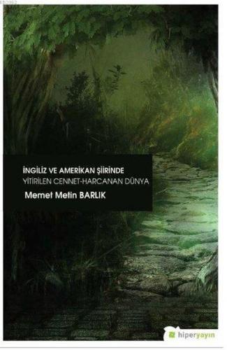 İngiliz ve Amerikan Şiirinde Yitirilen Cennet Harcanan Dünya | Memet M