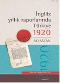 İngiliz Yıllık Raporlarında Türkiye 1920 | Ali Satan | Tarihçi Kitabev