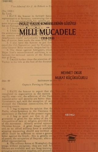 İngiliz Yüksek Komiselerinin Gözüyle Milli Mücadele 1918-1920 | Murat 