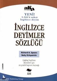 İngilizce Deyimler Sözlüğü | Richard A. Spears | Alfa Basım Yayım Dağı