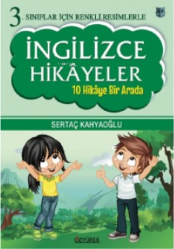 İngilizce Hikayeler ;(10 Hikaye Bir Arada) | Sertaç Kahyaoğlu | Özyüre