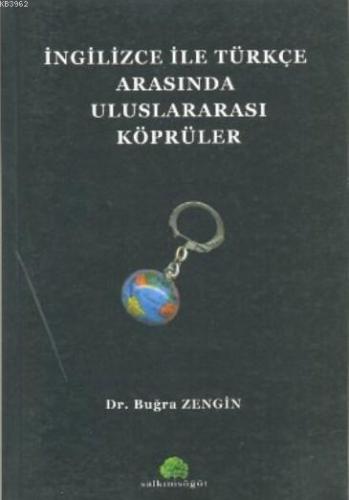 İngilizce ile Türkçe Arasında Uluslararası Köprüler | Buğra Zengin | S