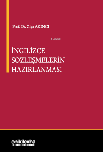 İngilizce Sözleşmelerin Hazırlanması | Ziya Akıncı | On İki Levha Yayı