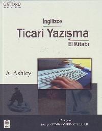 İngilizce Ticari Yazışma El Kitabı | A. Ashley | Ekin Kitabevi Yayınla