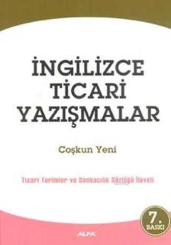 İngilizce Ticari Yazışmalar; Ticari Terimler ve Bankacılık Sözlüğü İla