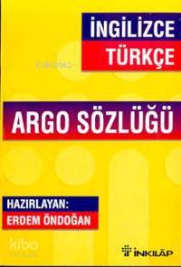 İngilizce-Türkçe Argo Sözlüğü | Erdem Öndoğan | İnkılâp Kitabevi