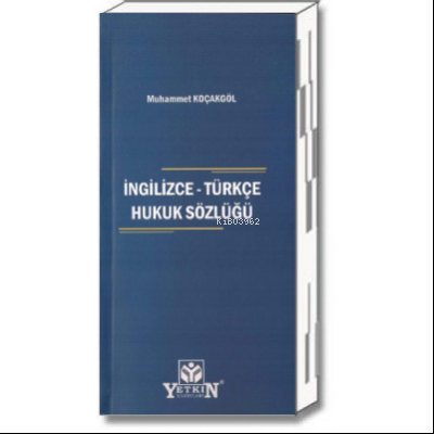 İngilizce - Türkçe Hukuk Sözlüğü | Muhammet Koçakgöl | Yetkin Yayınlar