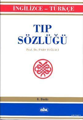 İngilizce Türkçe Tıp Sözlüğü | Pars Tuğlacı | Abc Yayın Gurubu