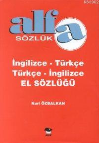 İngilizce - Türkçe / Türkçe - İngilizce El Sözlüğü | Nuri Özbalkan | A