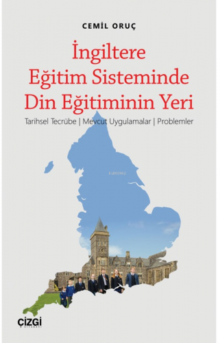 İngiltere Eğitim Sisteminde Din Eğitiminin Yeri | Cemil Oruç | Çizgi K