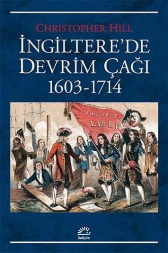 İngiltere'de Devrim Çağı 1603 - 1714 | Christopher Hill | İletişim Yay