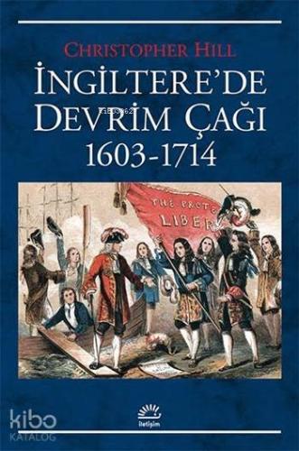 İngiltere'de Devrim Çağı 1603 - 1714 | Christopher Hill | İletişim Yay