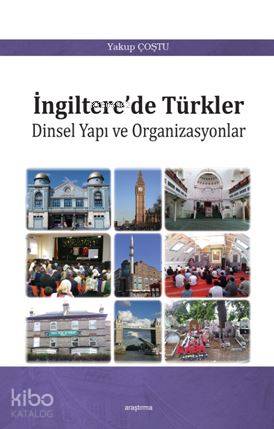 İngiltere'de Türkler | Yakup Çoştu | Araştırma Yayınları