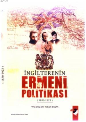 İngiltere'nin Ermeni Politikası | Tolga Başak | IQ Kültür Sanat Yayınc