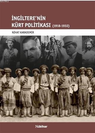 İngiltere'nin Kürt Politikası 1918-1932 | Nihat Karademir | Nubihar Ya