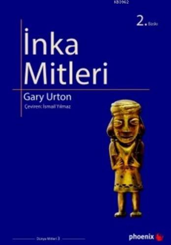 İnka Mitleri | Gary Urton | Phoenix Yayınevi