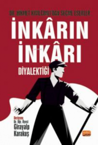 İnkarın İnkarı Diyalektiği- Dr. Hikmet Kıvılcımlı’dan Seçme Eserler | 