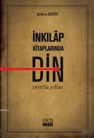 İnkılap Kitaplarında Din; 1930'lu Yıllar | Zehra Öğüt | Yazıgen Yayıne