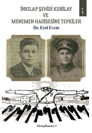 İnkılap Şehidi Kubilay ve Menemen Hadisesine Tepkiler | Erol Evcin | İ