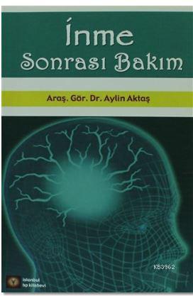 İnme Sonrası Bakım | Aylin Aktaş | İstanbul Medikal Yayıncılık